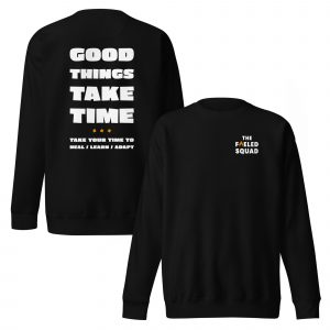 Unisex Good Things Take Time-Sweatshirt von The Fueled Squad in der Farbe Schwarz, Front- und Rückansicht
